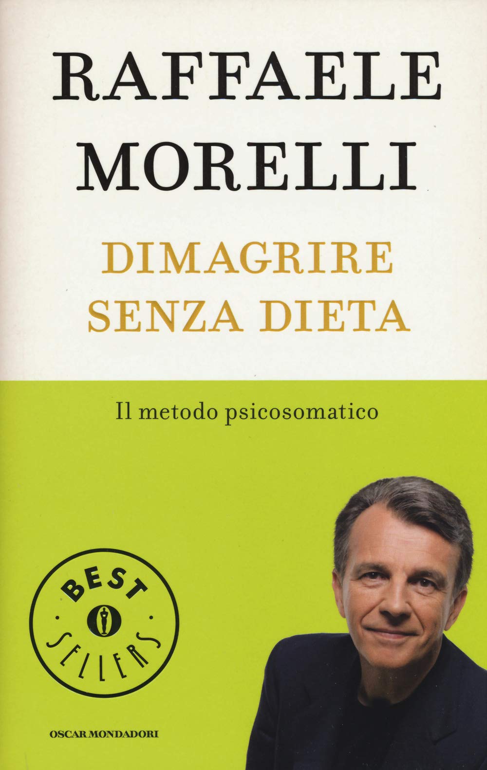 Dimagrire senza dieta. Il metodo psicosomatico (Oscar bestsellers, Band 2582) Health, Nutrition & Fitness