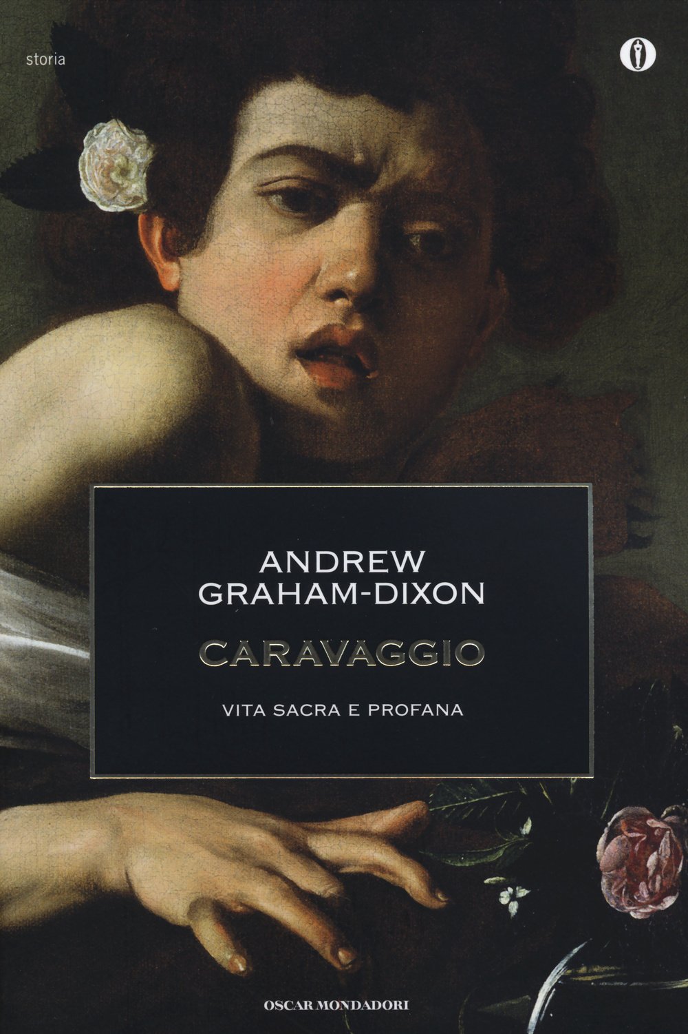 Caravaggio. Vita sacra e profana (Oscar storia, Band 585) Art & Literature