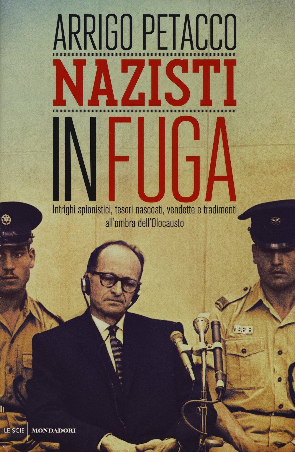 Nazisti in fuga. Intrighi spionistici, tesori nascosti, vendette e tradi (Le scie) Contemporary literature
