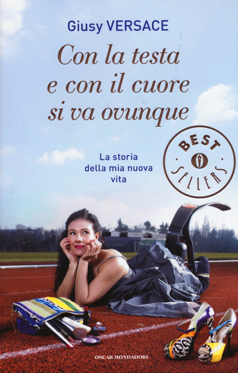 Con la testa e con il cuore si va ovunque. La storia della mia nuova vita (Oscar bestsellers, Band 2511) Sports