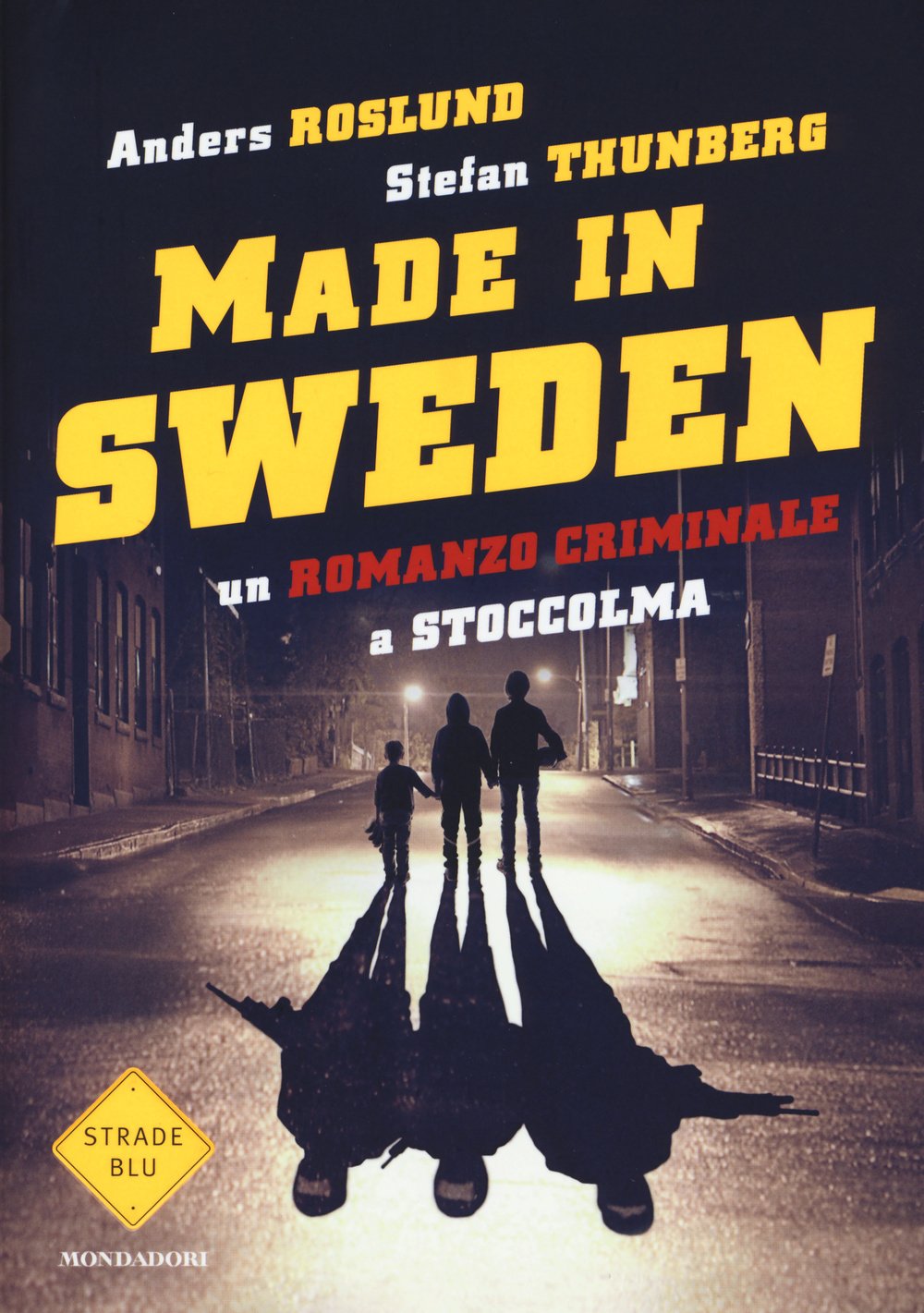 Un romanzo criminale a Stoccolma. Made in Sweden (Strade blu. Fiction) Contemporary literature