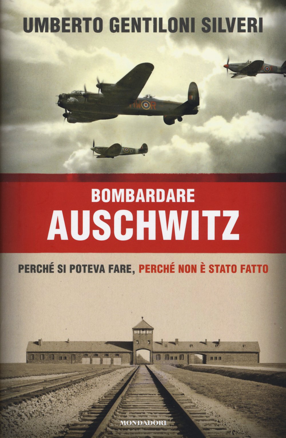 Bombardare Auschwitz.Perche si poteva fare,perche non e stato fatt book