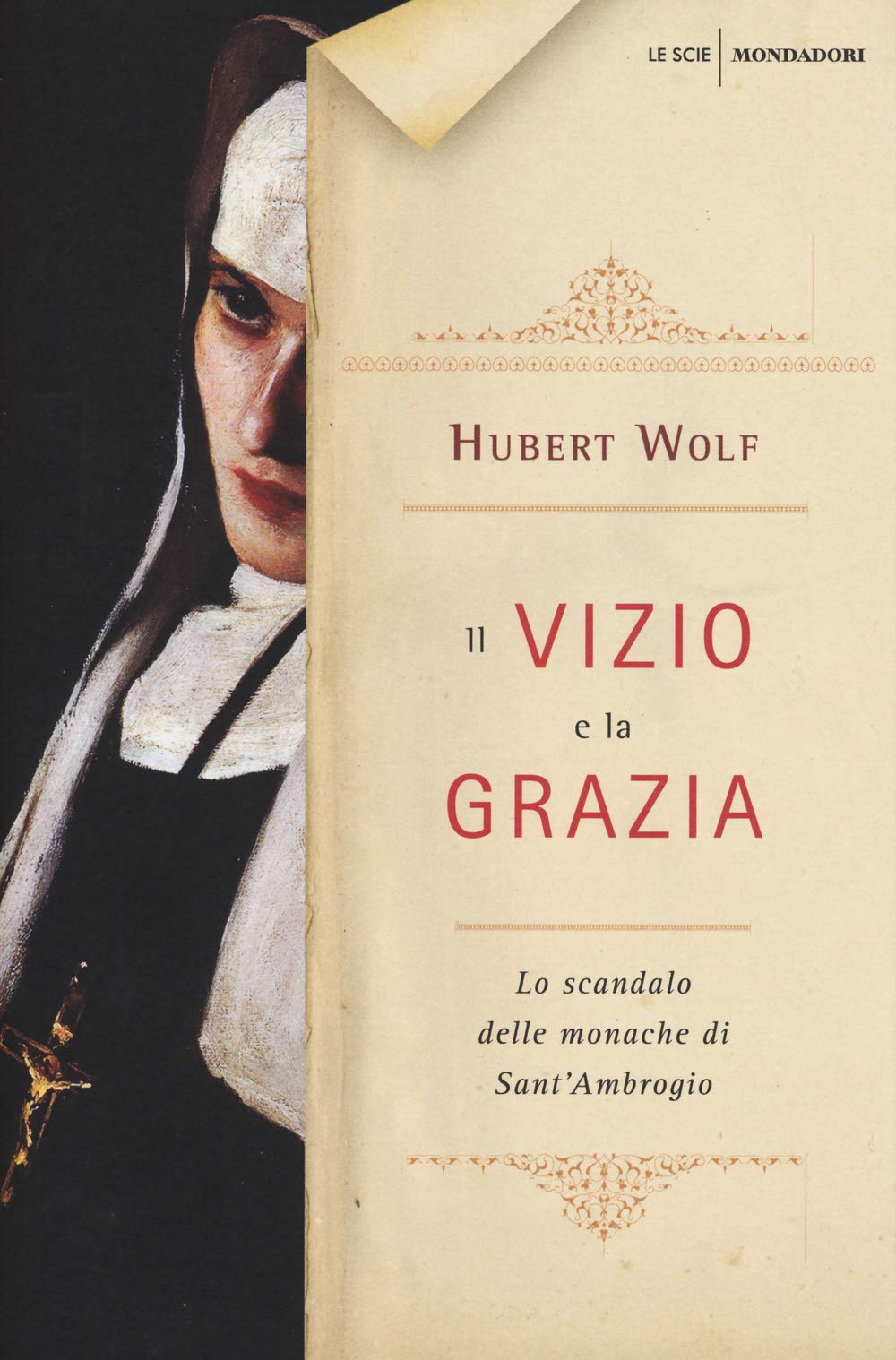 Il vizio e la grazia. Lo scandalo delle monache di Sant'Ambrogio Contemporary literature
