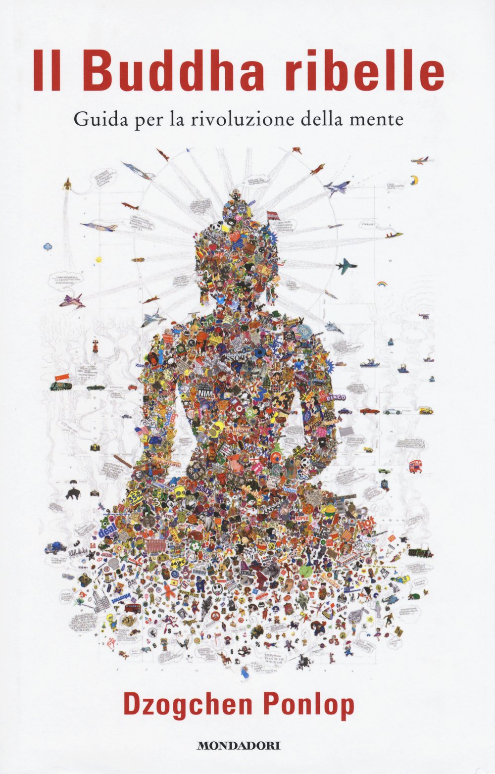 Il Buddha ribelle. Guida per la rivoluzione della mente Religion & Esotericism
