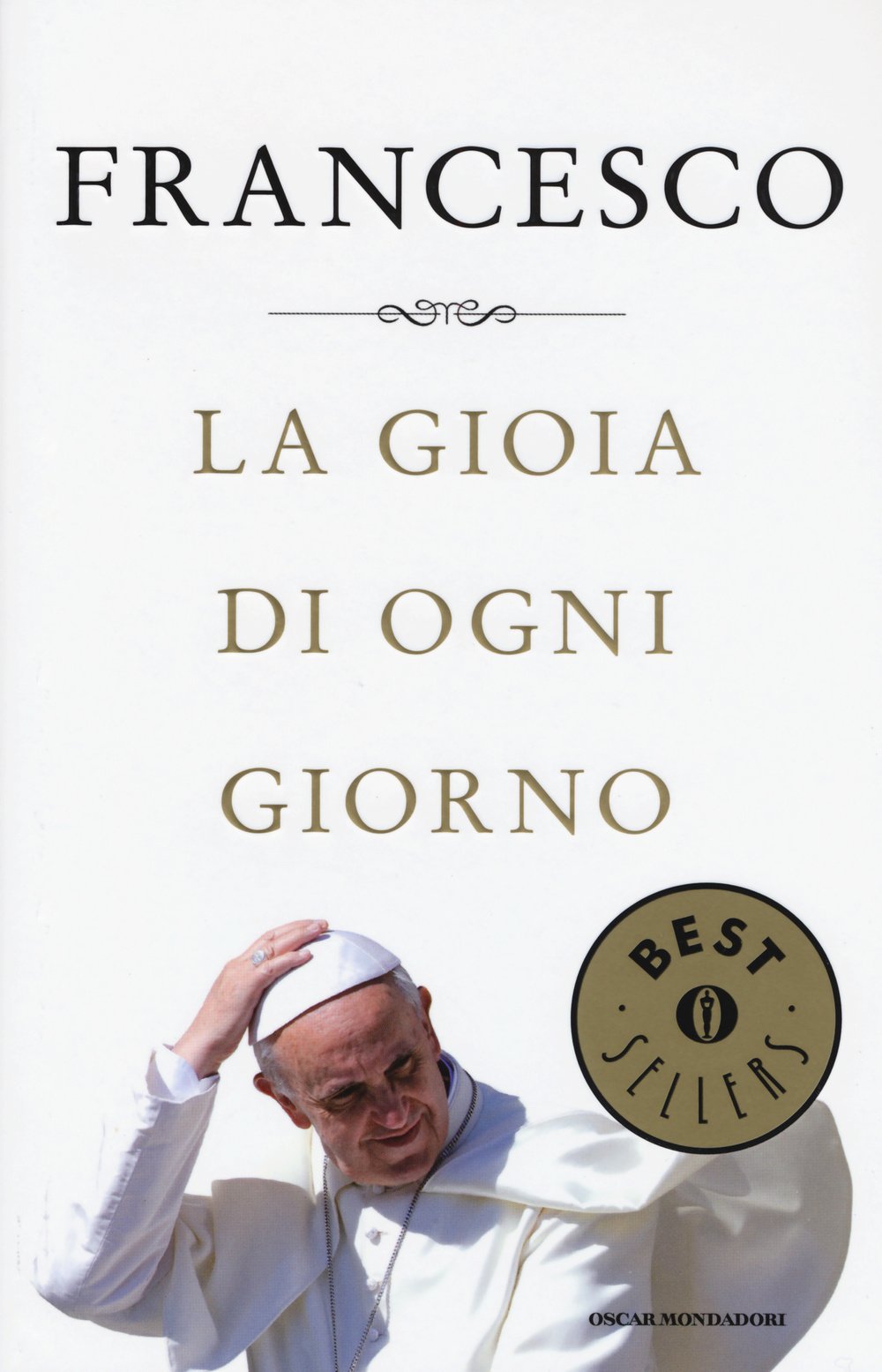 La gioia di ogni giorno (Oscar bestsellers, Band 2538) Religion & Esotericism
