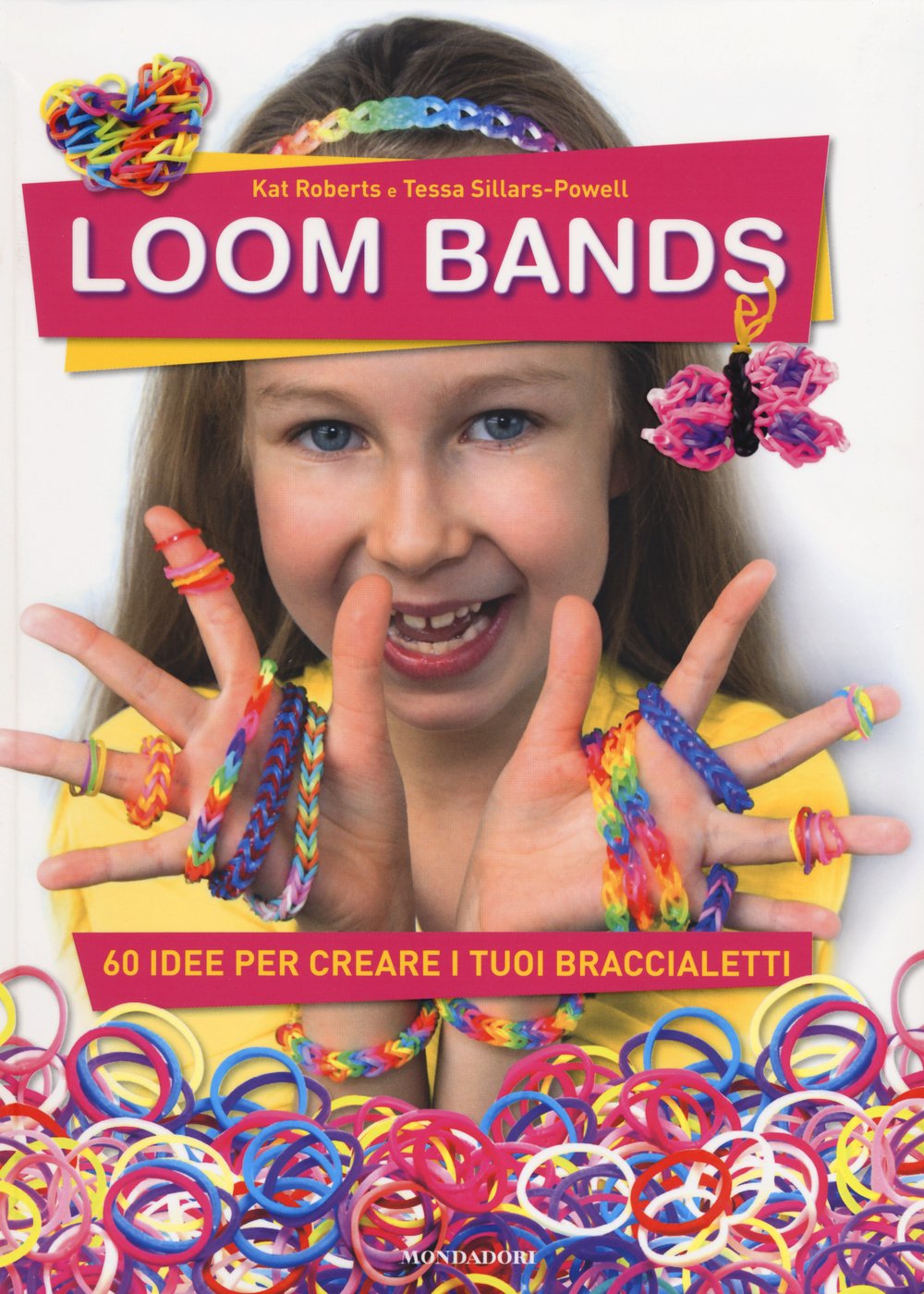 Loom bands. 60 idee per creare i tuoi braccialetti book