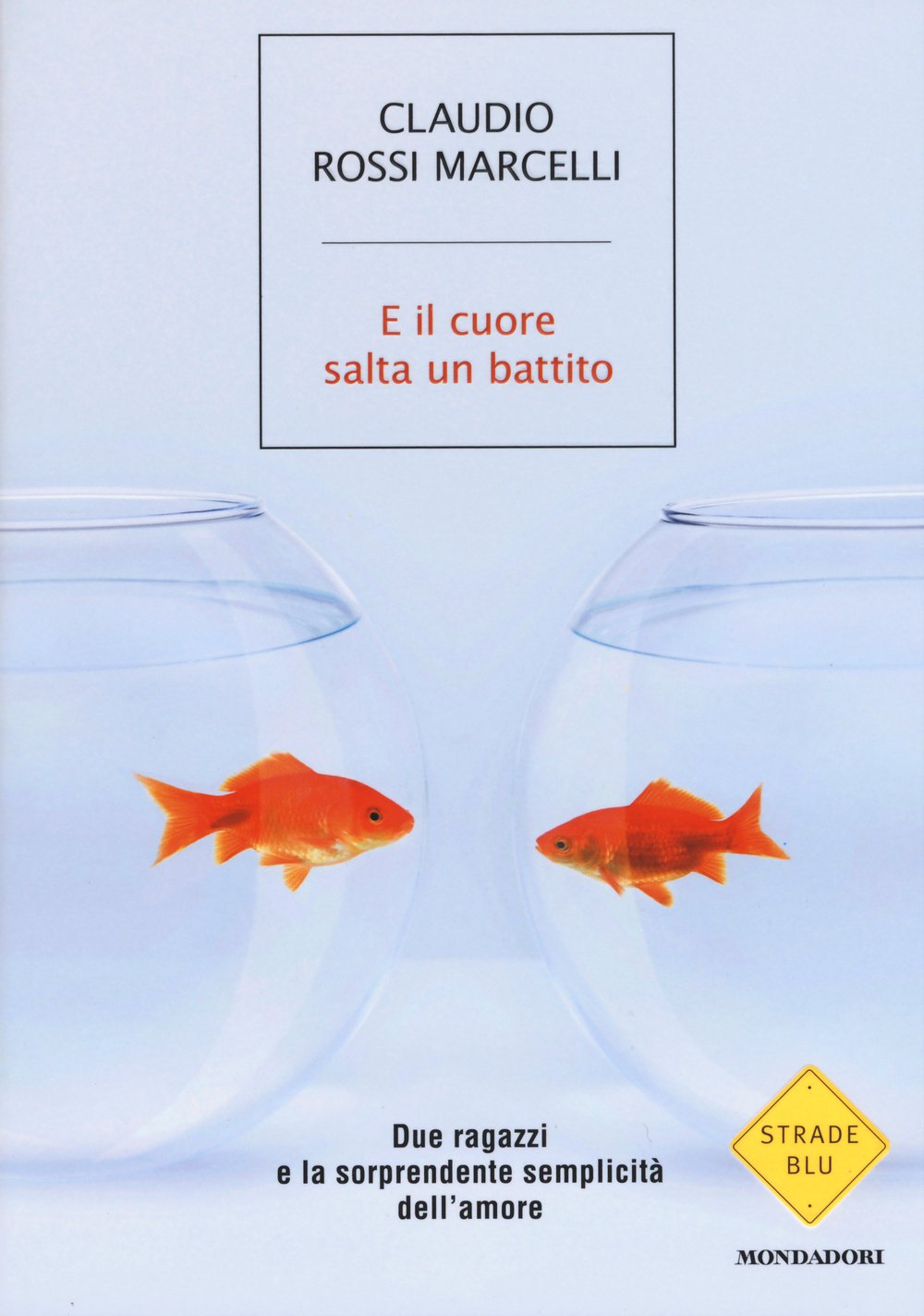 Rossi Marcelli, C: E il cuore salta un battito. Due ragazzi book