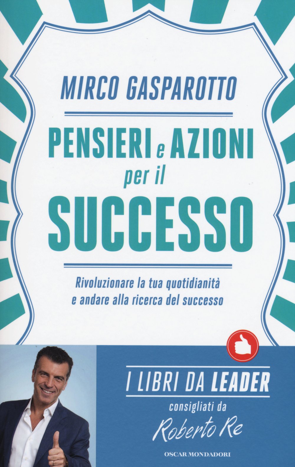 Pensieri e azioni per il successo. Rivoluzionare le tue quotidianità e andare alla ricerca del successo Business, Finance & Career
