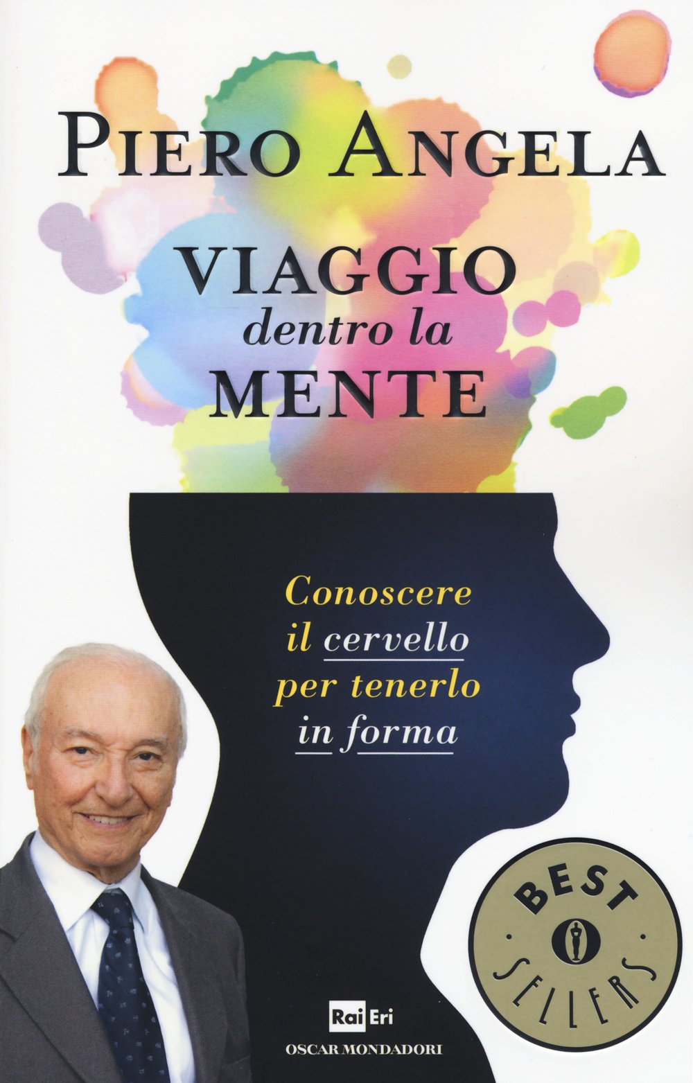 Viaggio dentro la mente. Conoscere il cervello per tenerlo in forma (Oscar bestsellers, Band 2595) Natural Sciences