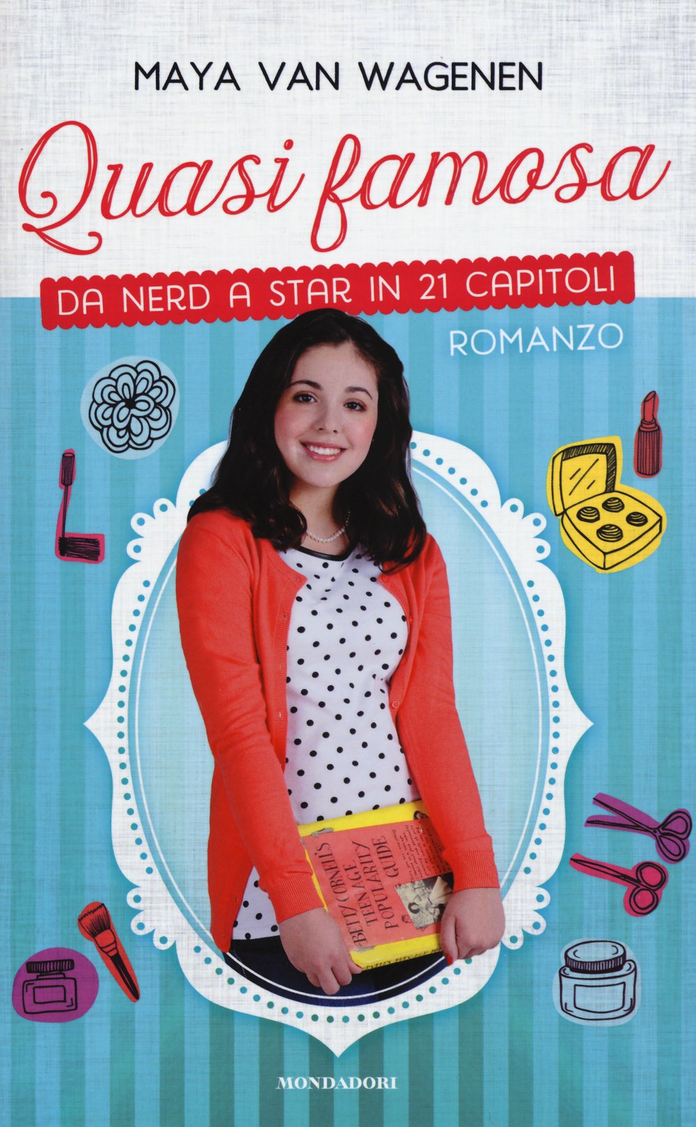 Quasi famosa. Da nerd a star in 21 capitoli (I Grandi) Fiction