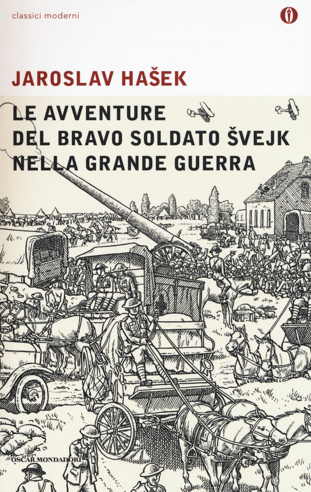 Le avventure del bravo soldato Svejk nella grande guerra (Oscar classici moderni, Band 247) Classics