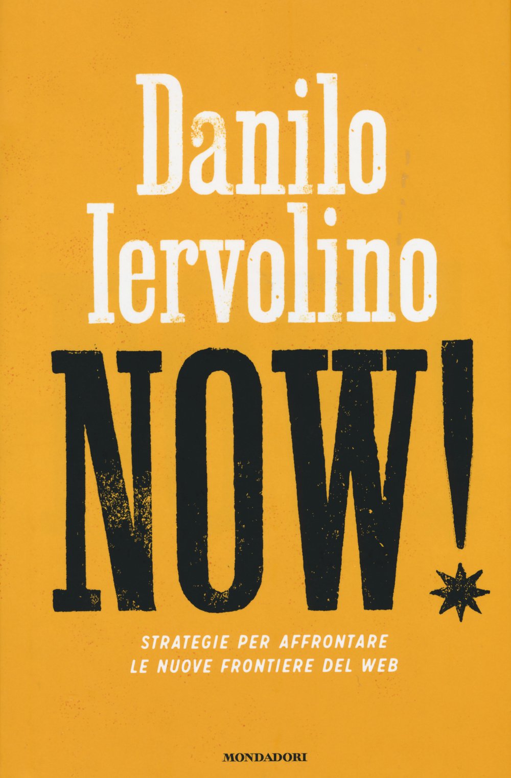 Now! Strategie per affrontare le nuove frontiere del web book