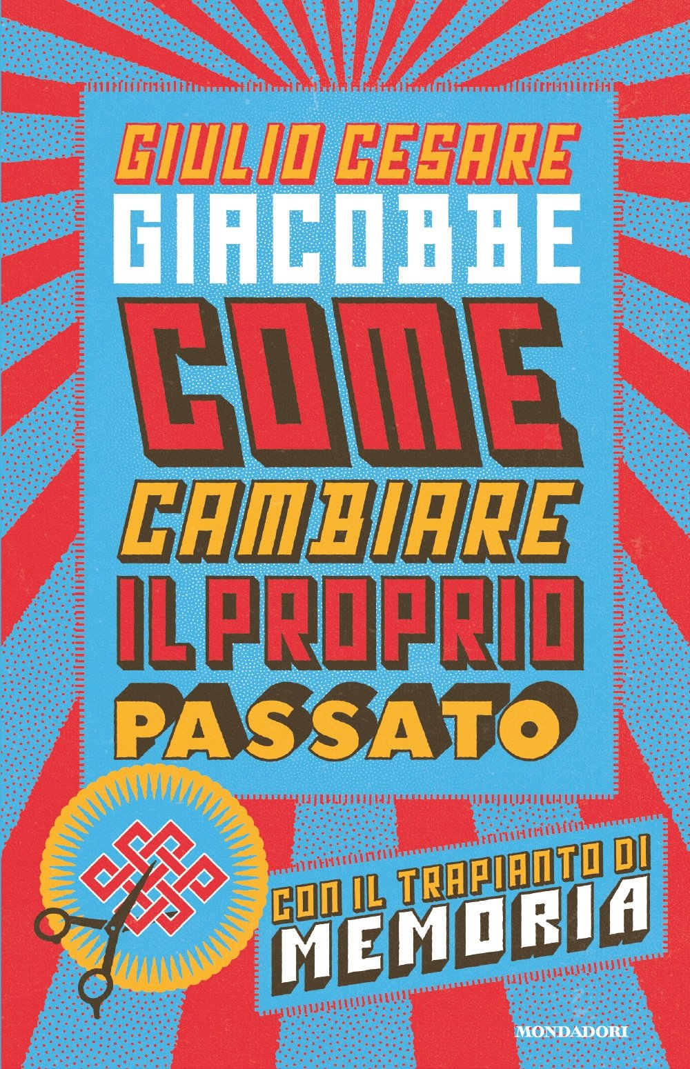 Come cambiare il proprio passato. Con il trapianto di memoria book