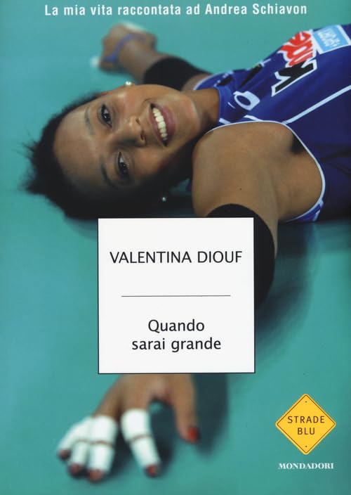 Quando sarai grande. La mia vita raccontata ad Andrea Schiavon Sports