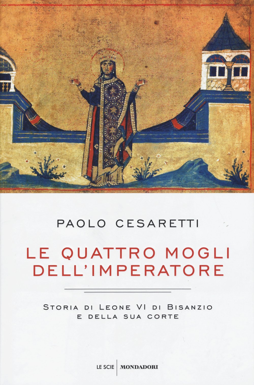 Le quattro mogli dell'imperatore. Storia di Leone VI di Bisanzio e della sua corte book