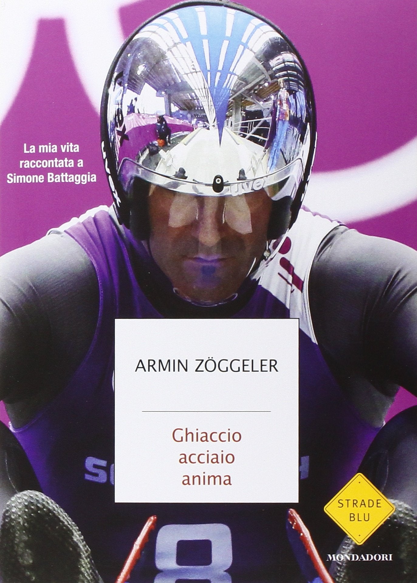Ghiaccio, acciaio, anima. La mia vita raccontata a Simone Battaggia book