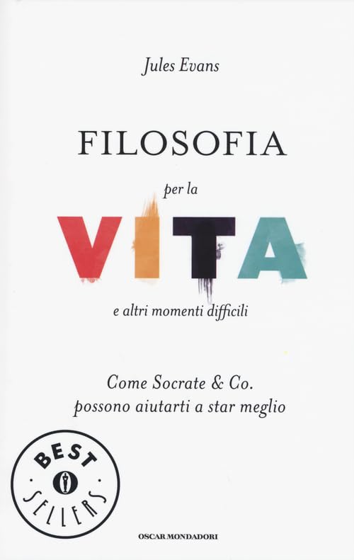 Filosofia per la vita e altri momenti difficili. Come Socrate & Co. possono aiutarti a stare meglio book