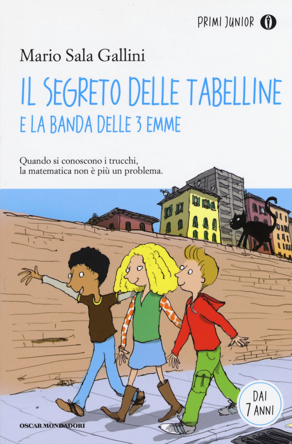 Il segreto delle tabelline e la Banda delle 3 emme (Oscar primi junior) Novels & Short Stories