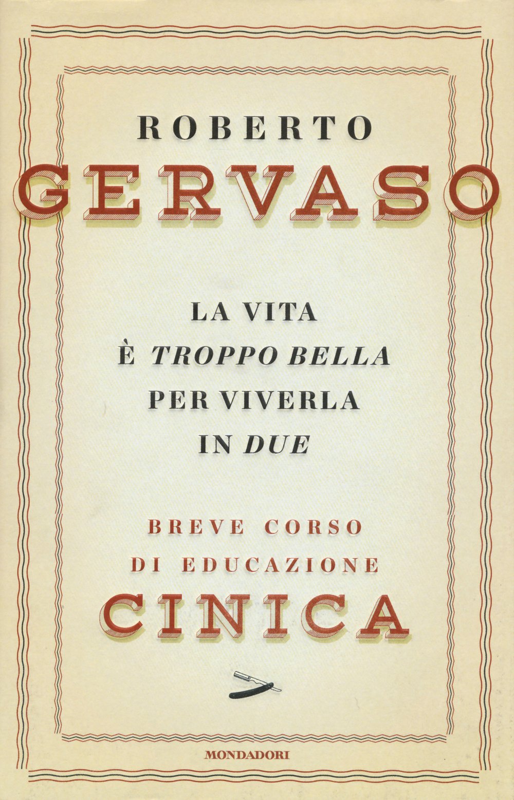 La vita è troppo bella per viverla in due. Breve corso di educazione cinica book