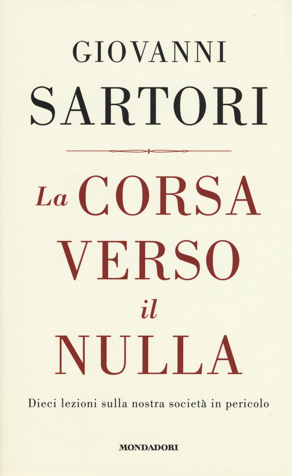 La corsa verso il nulla. Dieci lezioni sulla nostra società in pericolo Politics & History