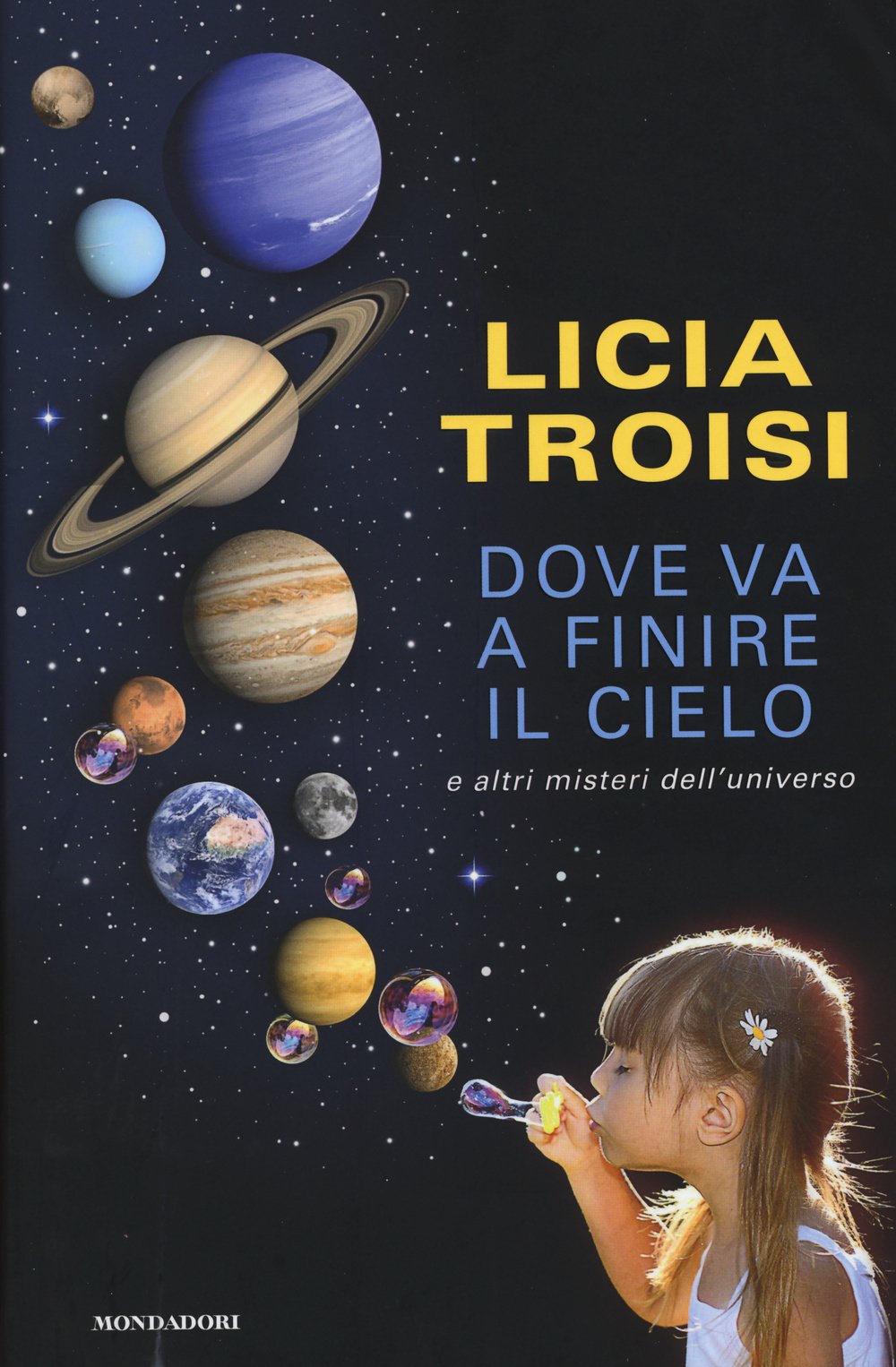 Dove va a finire il cielo e altri misteri dell'universo Natural Sciences