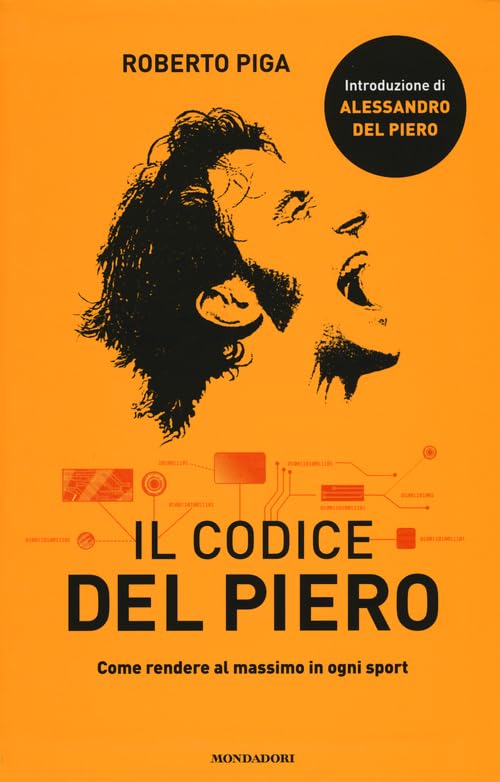 Il codice Del Piero. Come rendere al massimo in ogni sport book
