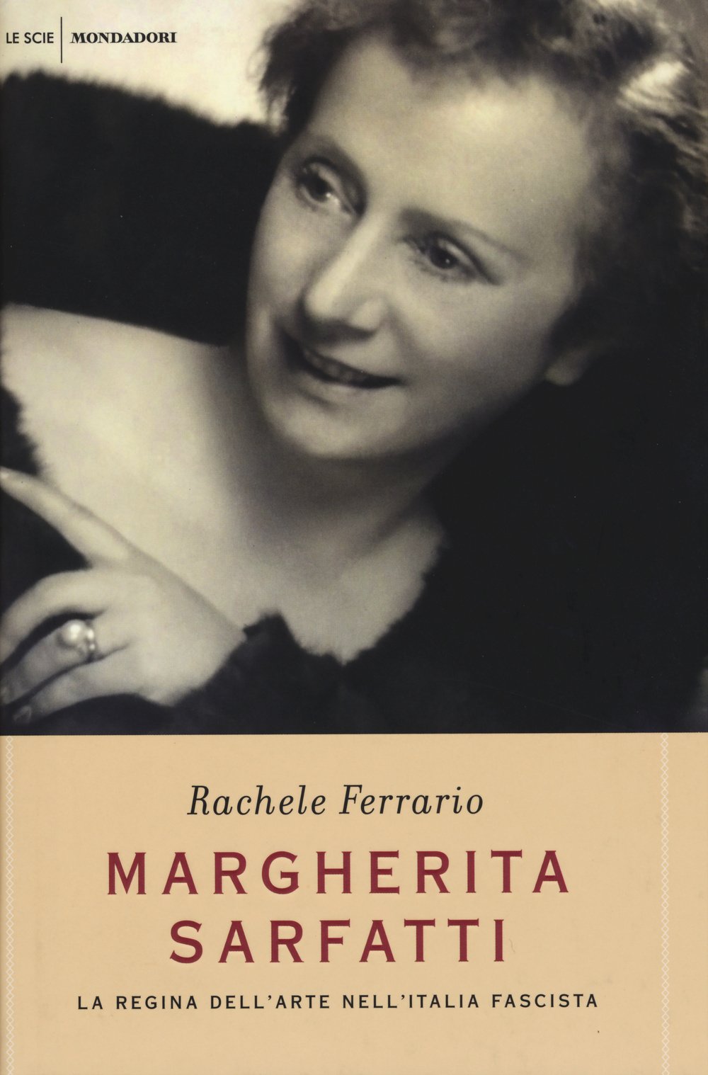 Margherita Sarfatti. La regina dell'arte nell'Italia fascista Politics & Society Books