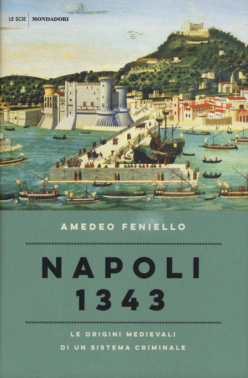 Napoli 1343. Le origini medievali di un sistema criminale (Le scie) Social Sciences