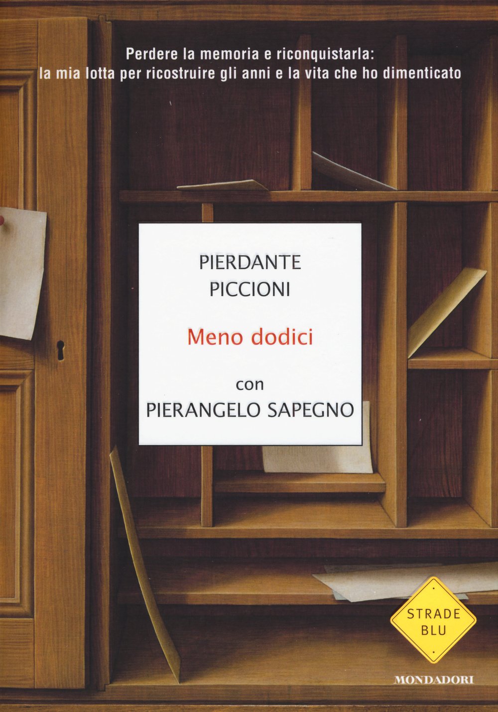 Meno dodici. Perdere la memoria e riconquistarla: la mia lotta per ricostruire gli anni e la vita che ho dimenticato book
