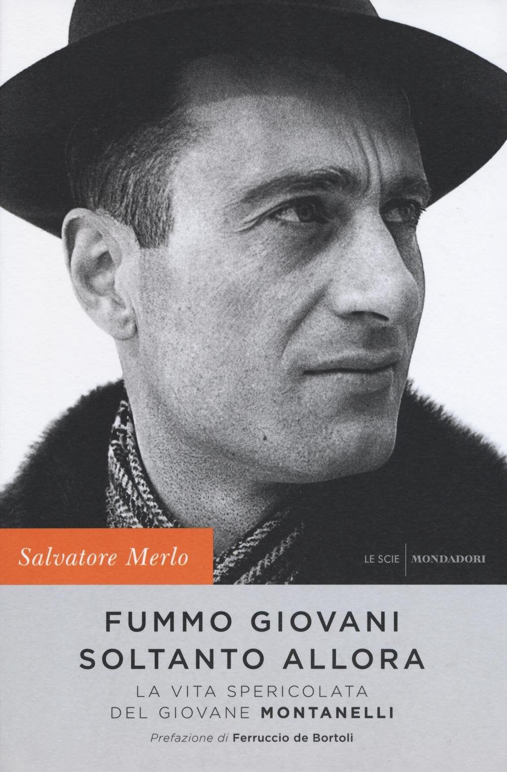 Fummo giovani soltanto allora. La vita spericolata del giovane Montanelli book
