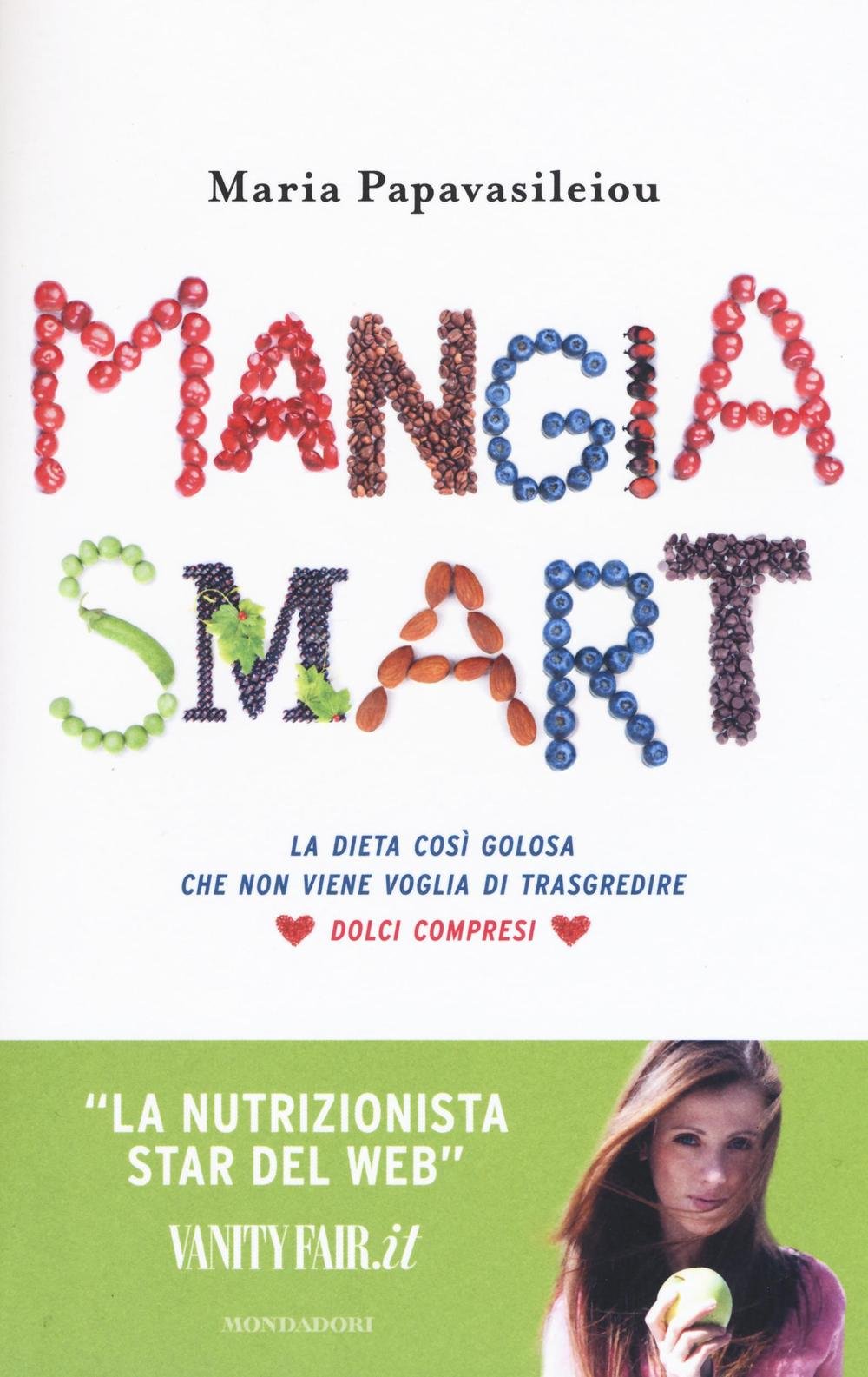 Mangia smart. La dieta così golosa che non viene voglia di trasgredire Cooking & Enjoying