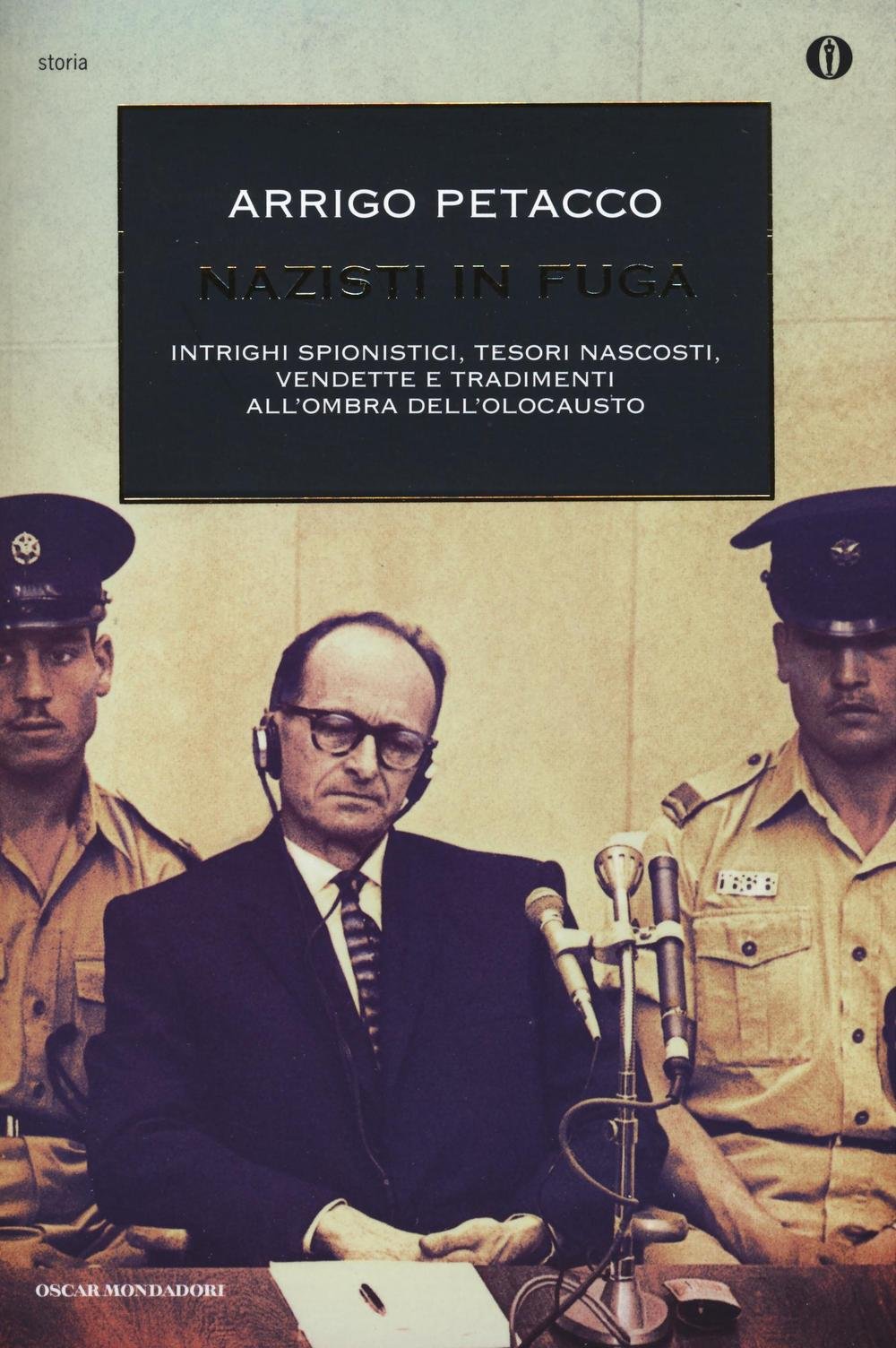 Nazisti in fuga. Intrighi spionistici, tesori nascosti, vendette e tradimenti all'ombra dell'Olocausto book