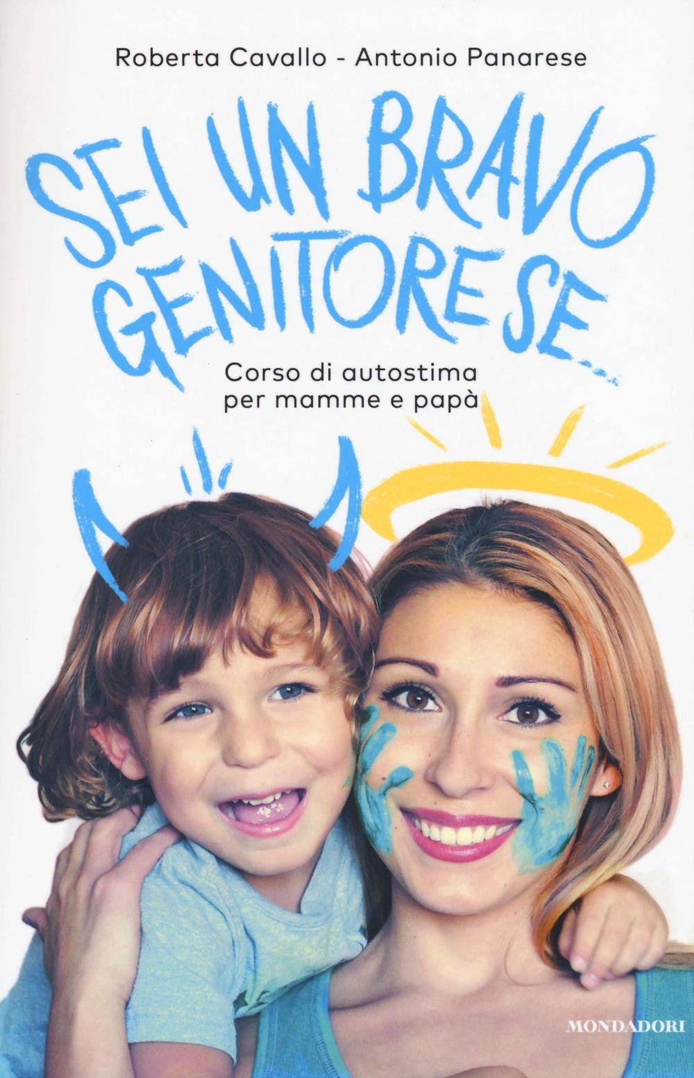 Sei un bravo genitore se... Corso di autostima per mamme e papà book