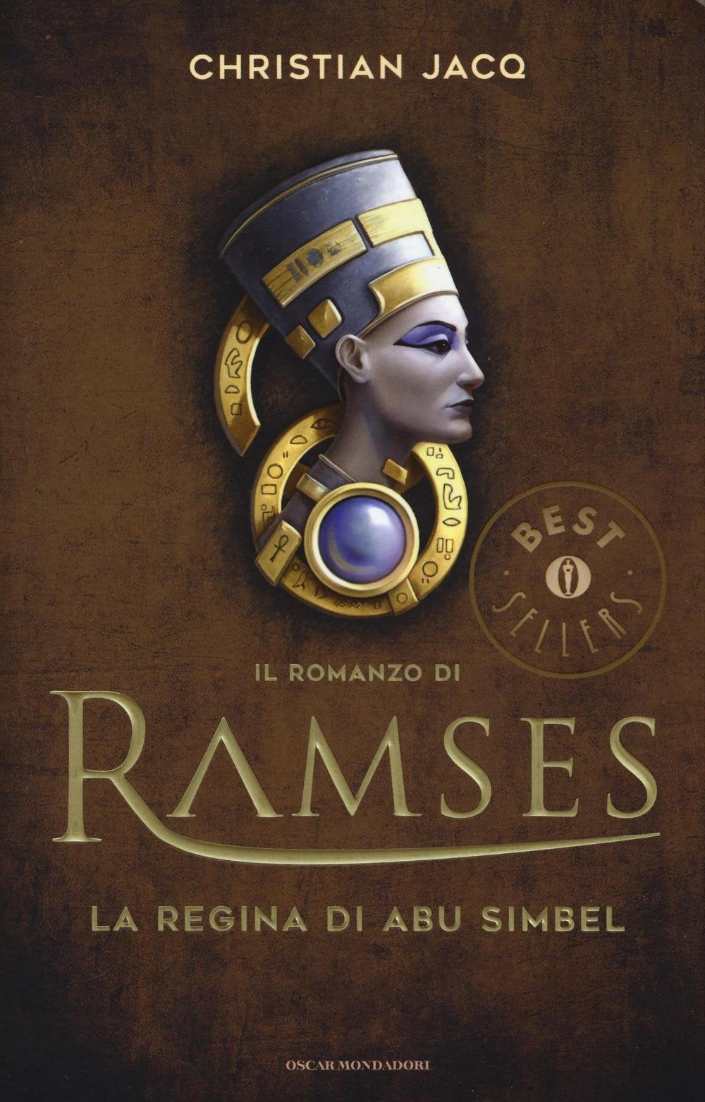 La regina di Abu Simbel. Il romanzo di Ramses (Oscar grandi bestsellers) Historical Fiction
