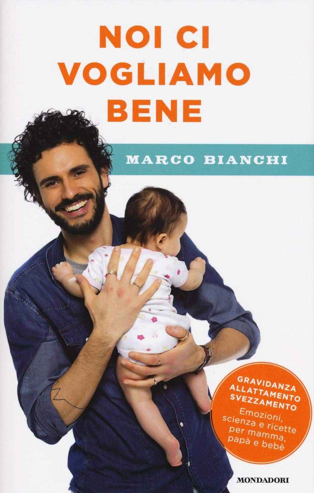Noi ci vogliamo bene. Gravidanza, allattamento, svezzamento: emozioni, scienza e ricette per mamma, papà e bebè Leisure, Home & Garden