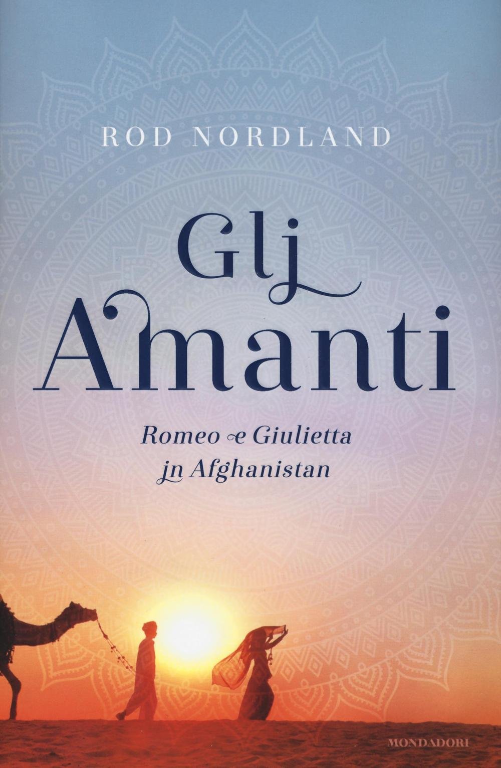 Gli amanti. Romeo e Giulietta in Afghanistan Religion & Esotericism