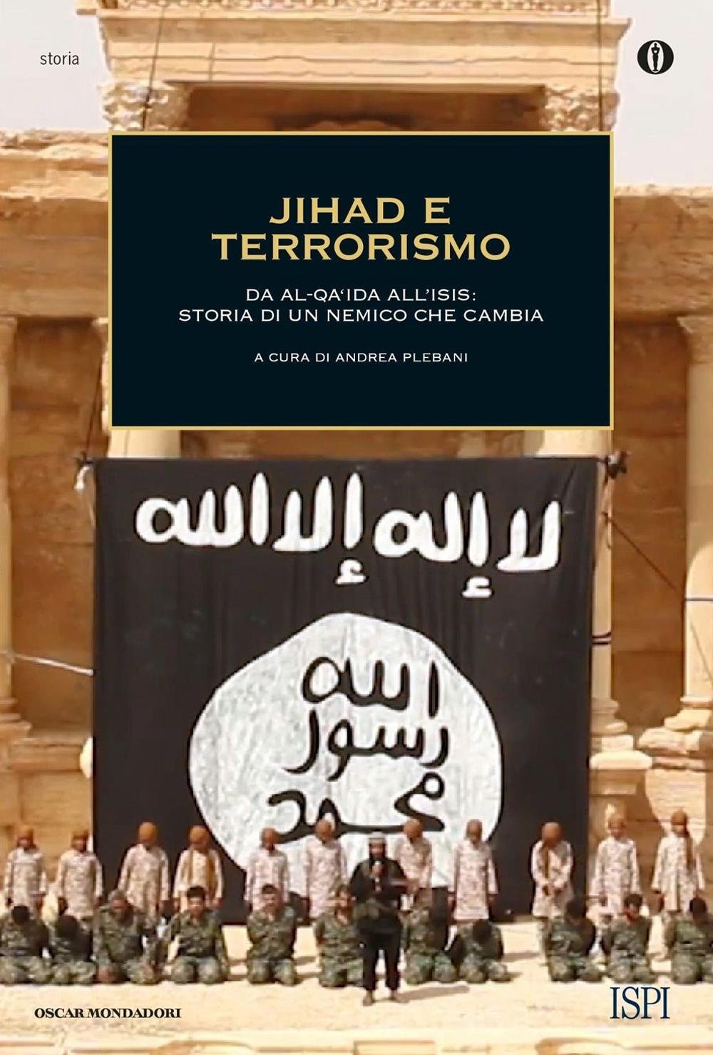 Jihad e terrorismo. Da Al-Qa'ida all'Isis: storia di un nemico che cambia Religion & Esotericism