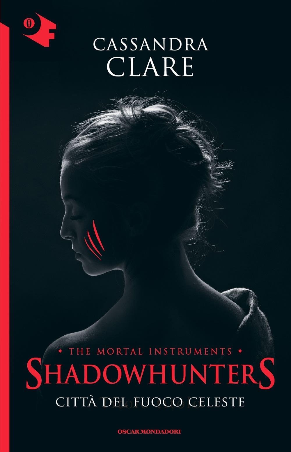 Città del fuoco celeste. Shadowhunters. The mortal instruments (Oscar fantastica) Contemporary literature