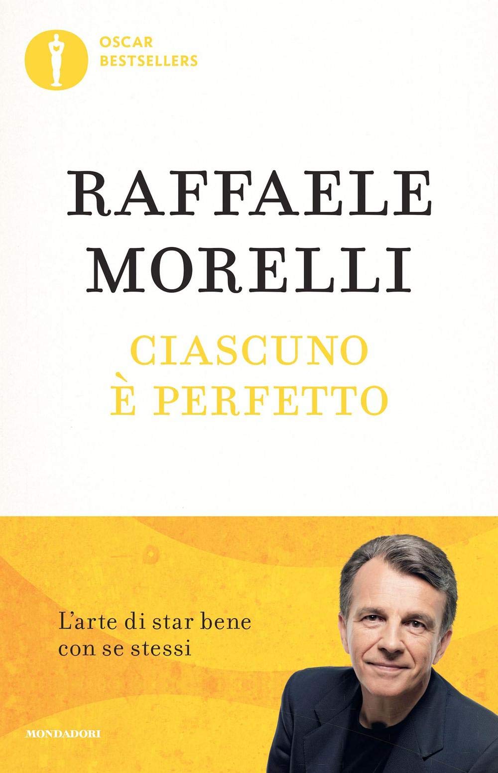 Ciascuno è perfetto. L'arte di star bene con se stessi (Oscar bestsellers) Books