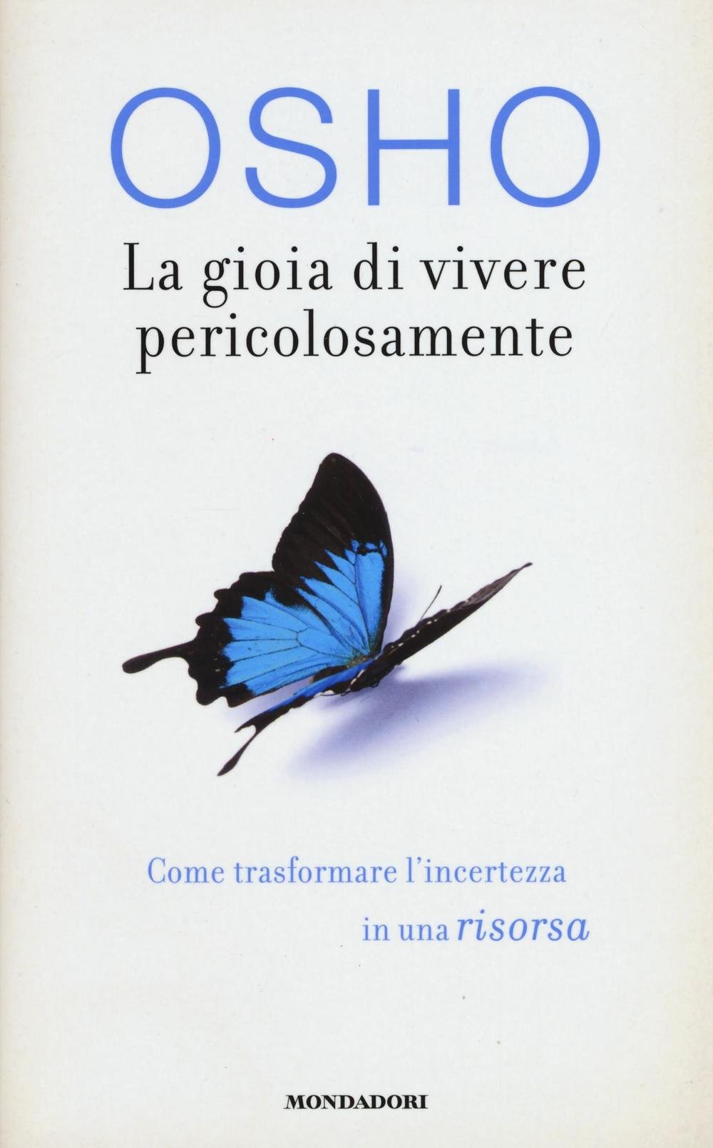 La gioia di vivere pericolosamente. Come trasformare l'incertezza in una risorsa book