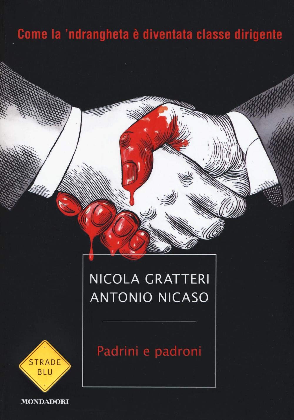 Padrini e padroni -Come la 'ndrangheta e diventata la classe dirigente book