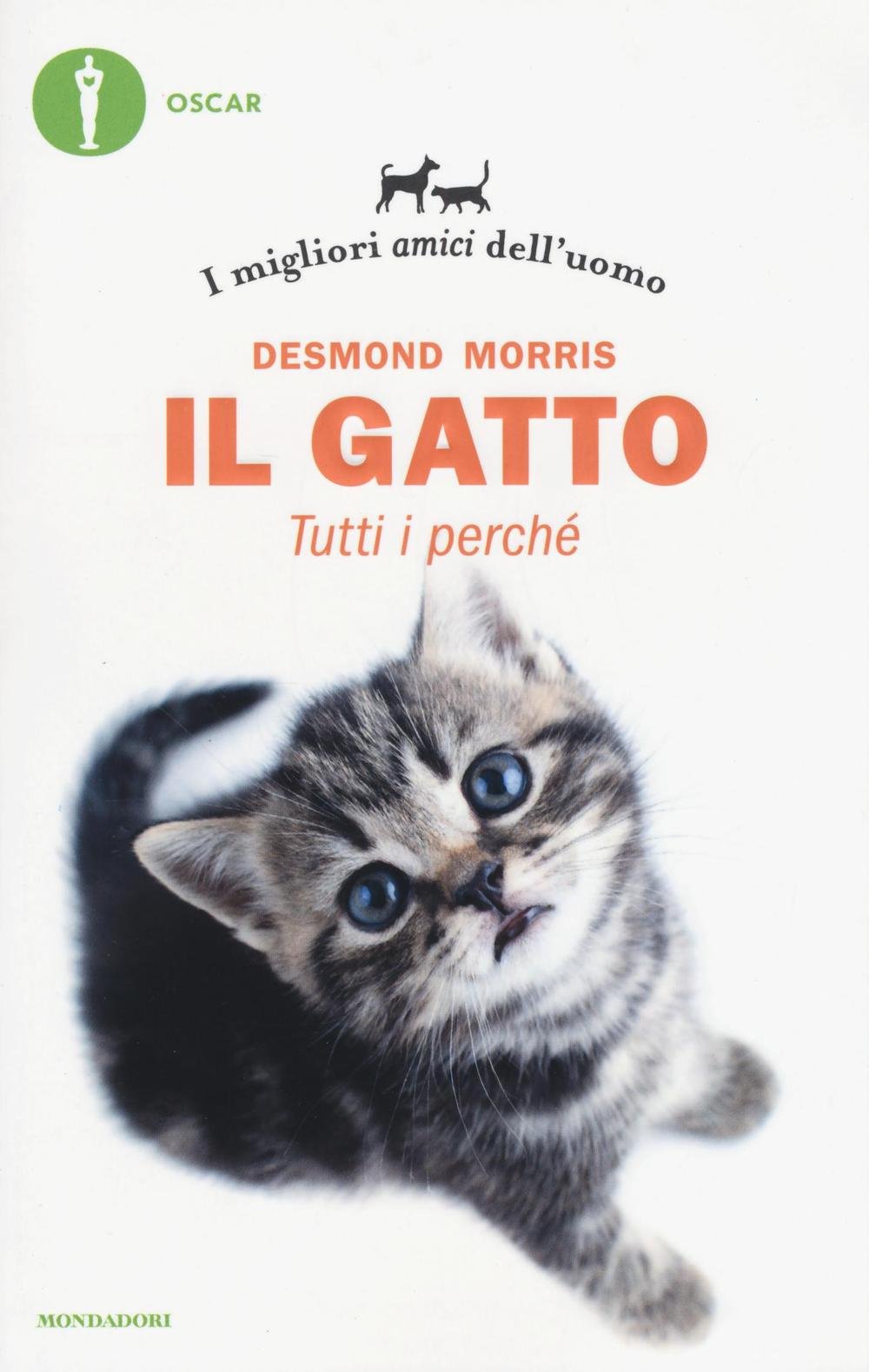 Morris, D: Gatto. Tutti i perché. I migliori amici dell'uomo Pets