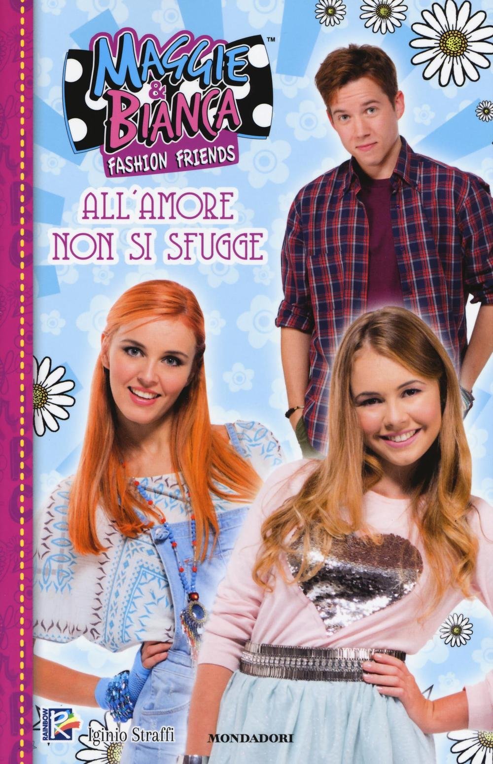 All'amore non si fugge. Maggie & Bianca. Fashion friends. Ediz. illustrata Children's books