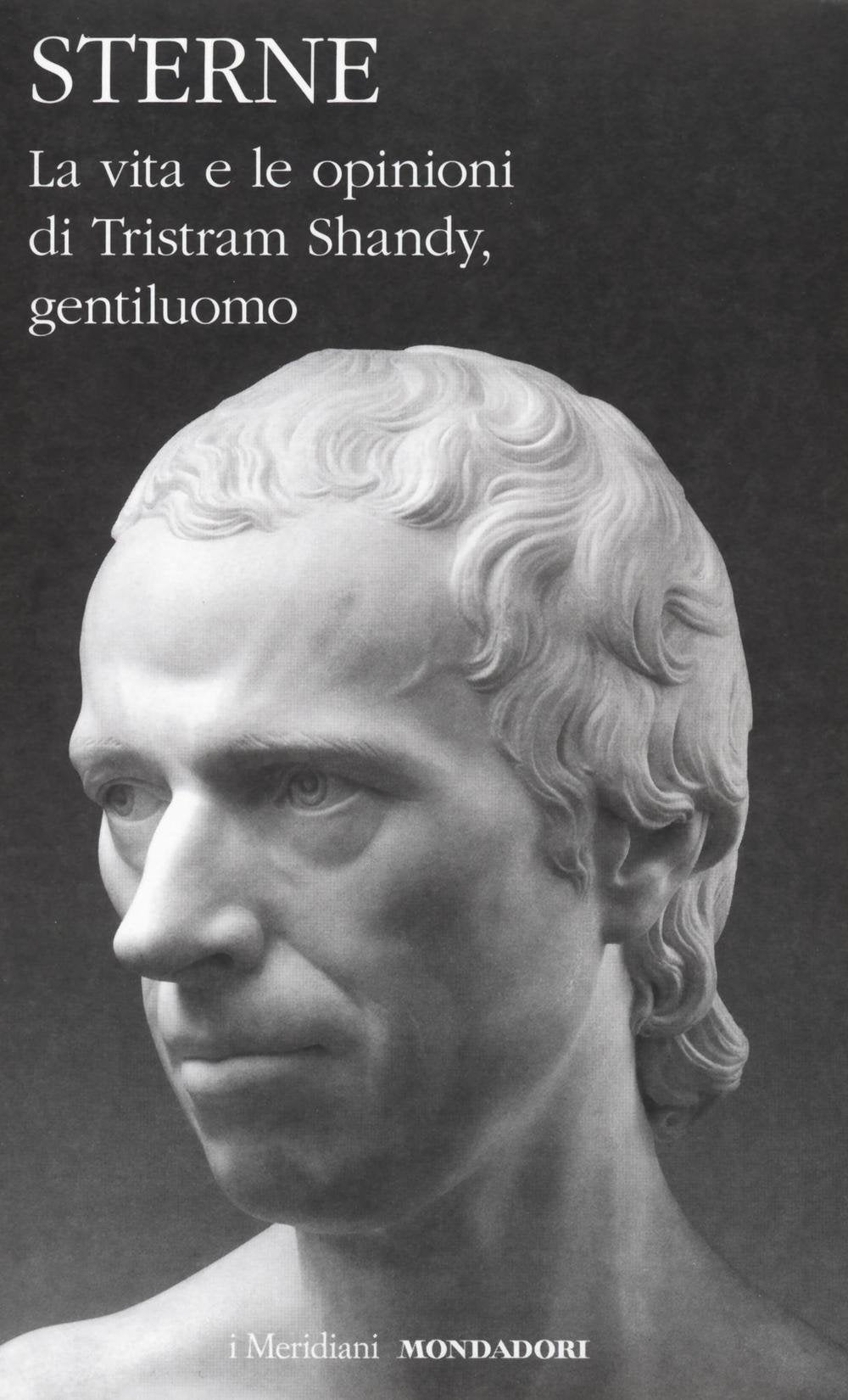 La vita e le opinioni di Tristram Shandy, gentiluomo (I Meridiani) Classics