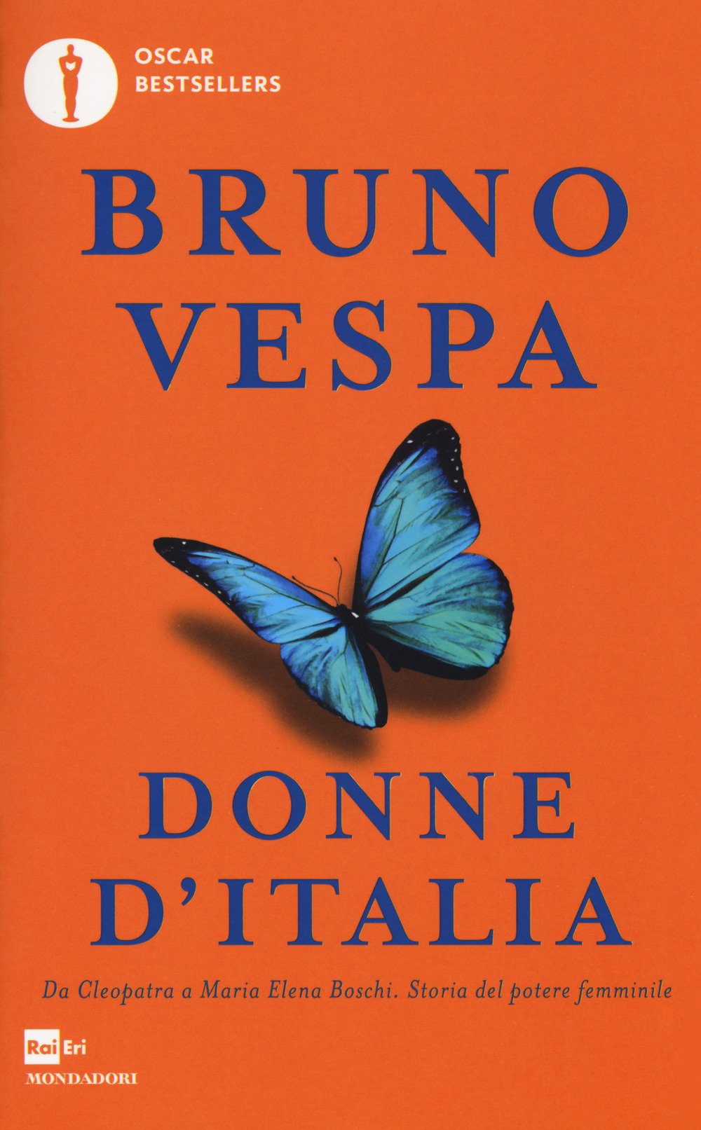 Donne d'Italia. Da Cleopatra a Maria Elena Boschi storia del potere femminile Books