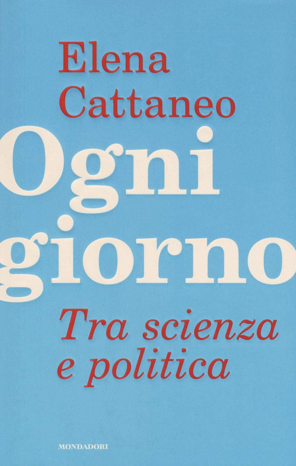 Ogni giorno. Tra scienza e politica book