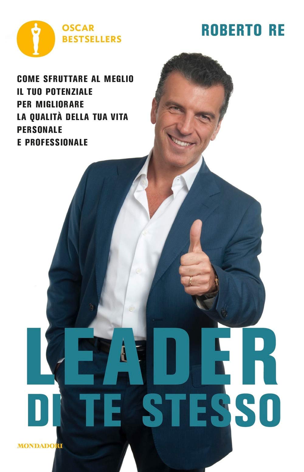 Leader di te stesso. Come sfruttare al meglio il tuo potenziale per migliorare la qualità della tua vita personale e professionale Business, Finance & Career