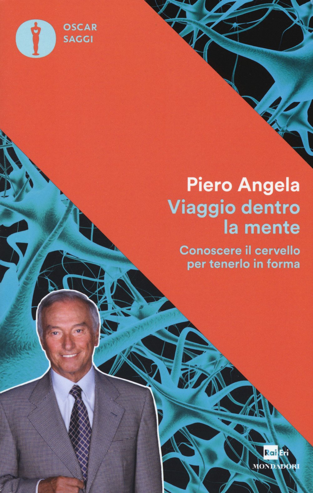 Viaggio dentro la mente. Conoscere il cervello per tenerlo in forma (Oscar saggi, Band 3) Natural Sciences
