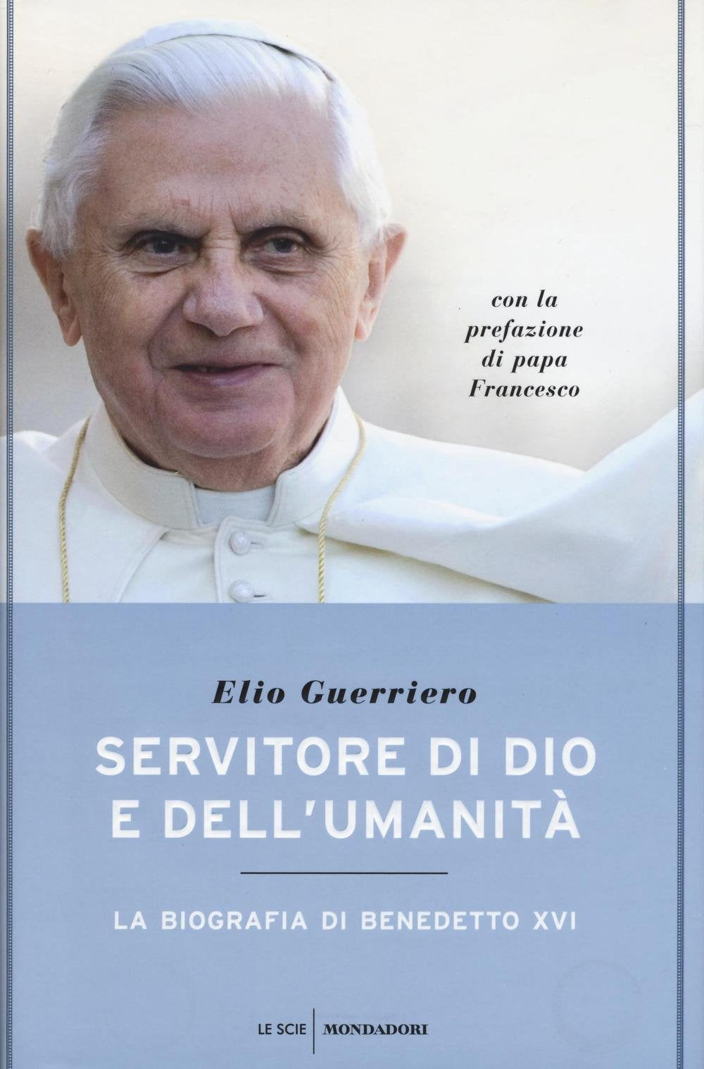 Servitore di Dio e dell'umanità. La biografia di Benedetto XVI book