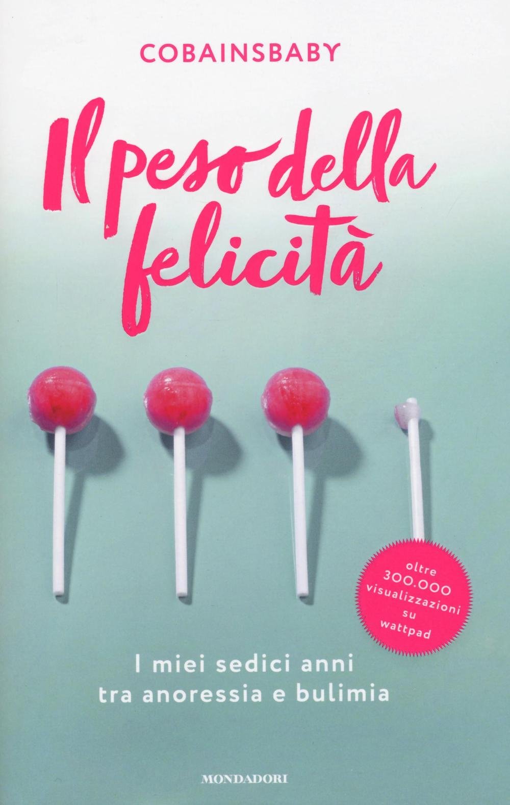 Cobainsbaby: Peso della felicità. I miei sedici anni tra ano book